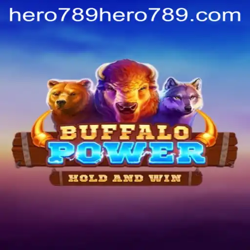 Discover the Exciting World of BuffaloPower and the Adventurous Journey with Hero789
