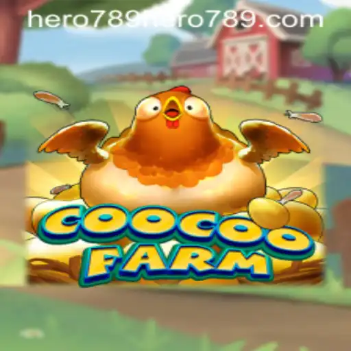 Exploring the Dynamic World of CooCooFarm: Enter the Realm of Hero789