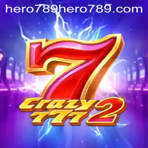 Unveiling Crazy7772: An Epic Adventure with Hero789