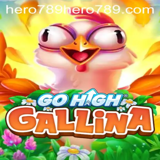Unlocking the Adventure in GoHighGallina with the Legendary hero789