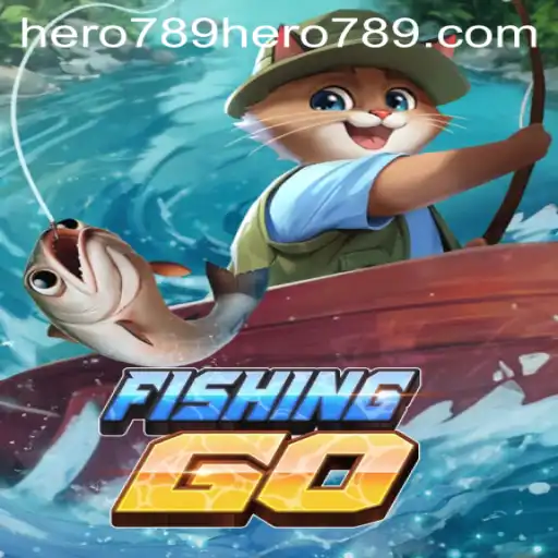 Dive into the Exciting World of FishingGO: Unveiling Hero789
