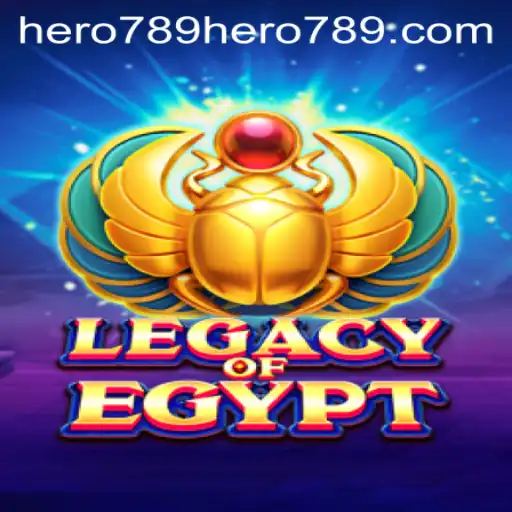 LegacyOfEgypt: An Epic Adventure with Hero789
