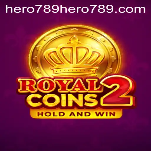Unleash the Adventure in RoyalCoins2 with Hero789